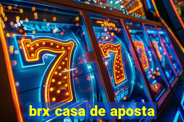 brx casa de aposta